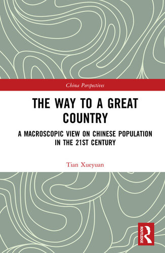 The Way To A Great Country A Macroscopic View On Chinese Population In The 21st Century Tian Xueyuan