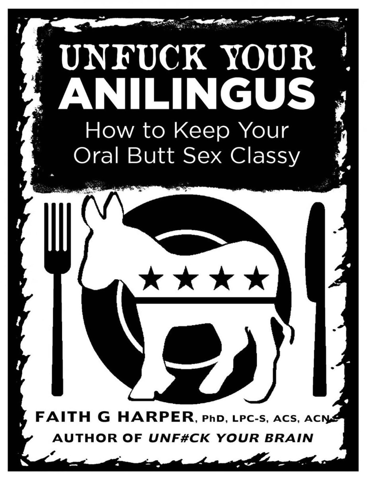 Unfuck Your Anilingus Faith G Harper