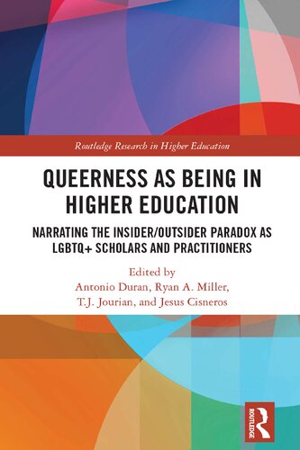Queerness As Doing In Higher Education Narrating The Insideroutsider Paradox As Lgbtq Scholars And Practitioners 1st Edition Jesus Cisneros Editor