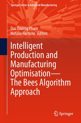 Intelligent Production And Manufacturing Optimisationthe Bees Algorithm Approach Duc Truong Pham