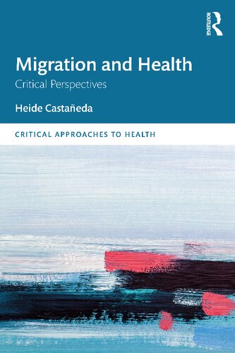 Migration And Health Critical Perspectives Heide Castaeda
