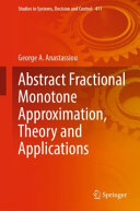 Abstract Fractional Monotone Approximation Theory And Applications George A Anastassiou