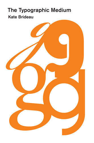 The Typographic Medium Kate Brideau
