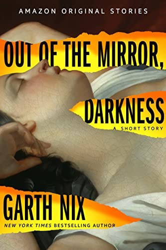 Out Of The Mirror Darkness Garth Nix