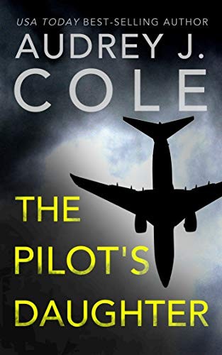The Pilots Daughter Audrey J Cole