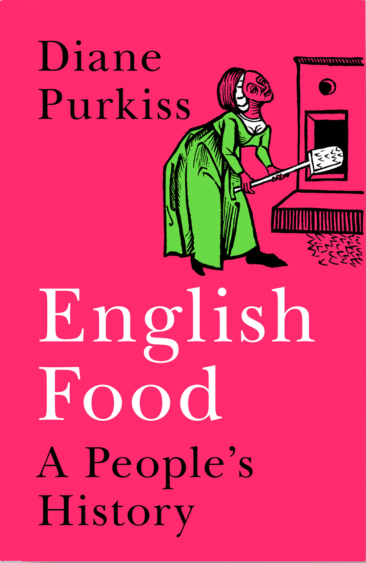 English Food A Peoples History Diane Purkiss
