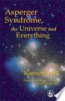 Asperger Syndrome The Universe And Everything Kenneth Hall