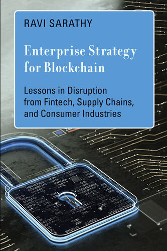 Enterprise Strategy For Blockchain Lessons In Disruption From Fintech Supply Chains And Consumer Industries Ravi Sarathy