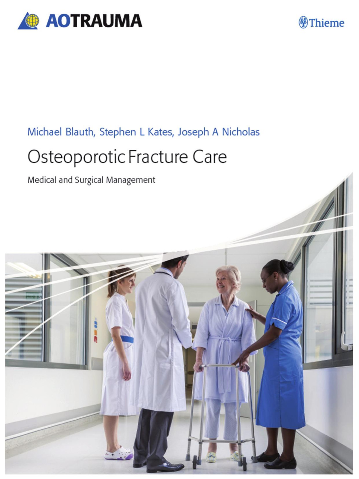 Osteoporotic Fracture Care Medical And Surgical Management Blauth