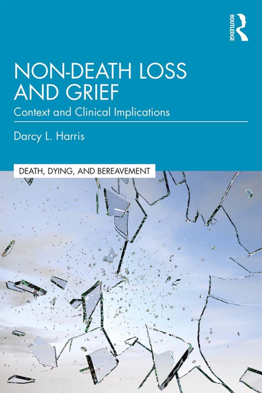 Nondeath Loss And Grief Darcy L Harris Ed