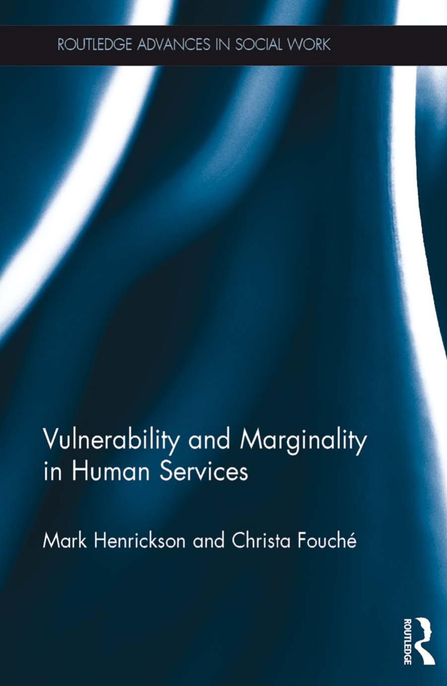 Vulnerability And Marginality In Human Services Mark Fouche Henrickson Christa