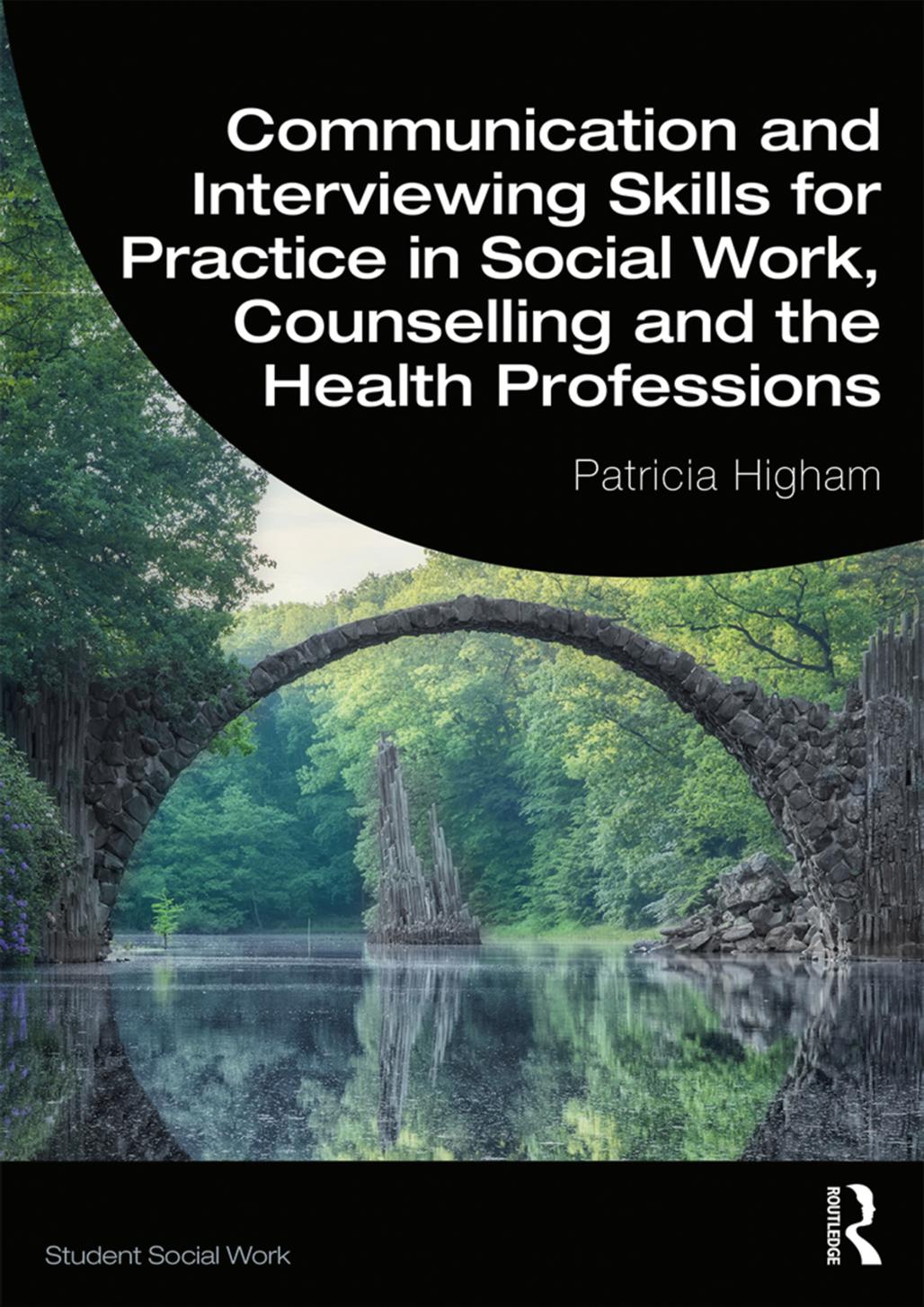 Communication And Interviewing Skills For Practice In Social Work Counselling And The Health Professions First Edition Patricia Higham