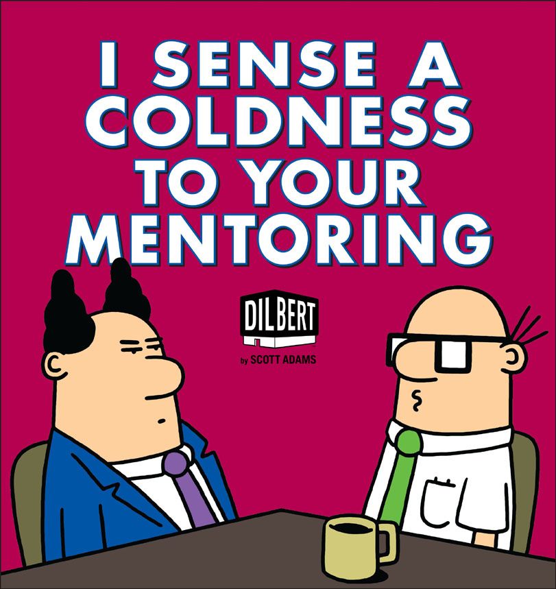 I Sense A Coldness To Your Mentoring Scott Adams