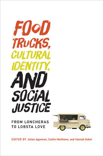 Food Trucks Cultural Identity And Social Justice Julian Agyeman