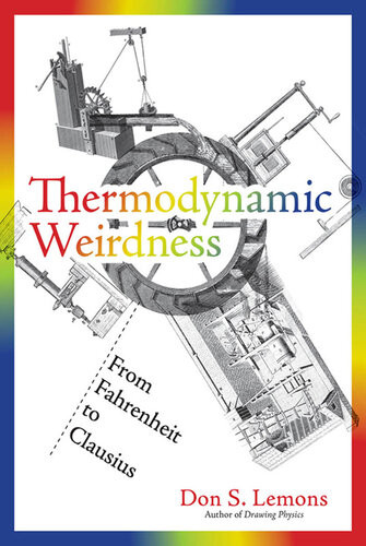 Thermodynamic Weirdness Don S Lemons