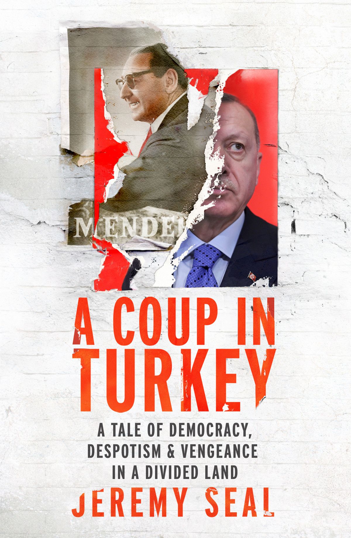 A Coup In Turkey A Tale Of Democracy Despotism Vengeance In A Divided Land Jeremy Seal