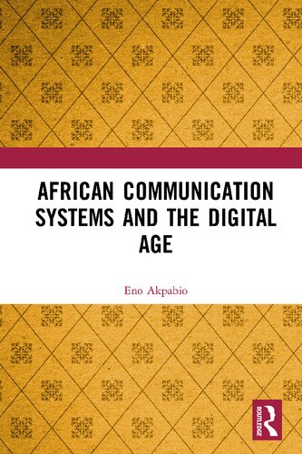 African Communication Systems And The Digital Age 1st Edition Eno Akpabio