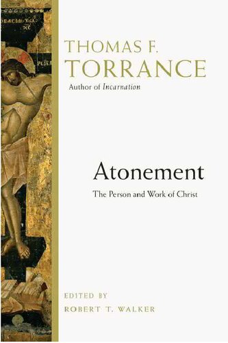 Atonement The Person And Work Of Christ Thomas F Torrance