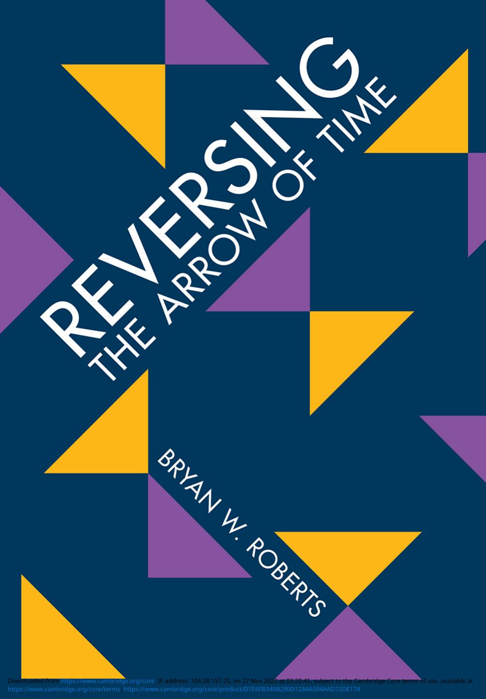 Reversing The Arrow Of Time Bryan W Roberts