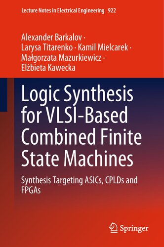Logic Synthesis For Vlsibased Combined Finite State Machines Synthesis Targeting Asics Cplds And Fpgas Alexander Barkalov