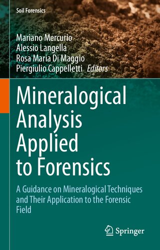 Mineralogical Analysis Applied To Forensics A Guidance On Mineralogical Techniques And Their Applications To The Forensic Field Mariano Mercurio