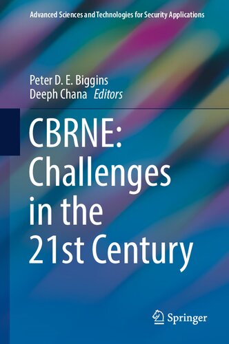 Cbrne Challenges In The 21st Century Peter De Biggins Deeph Chana