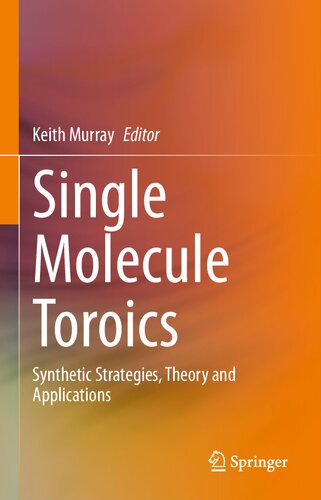 Single Molecule Toroics Synthetic Strategies Theory And Applications Keith Murray