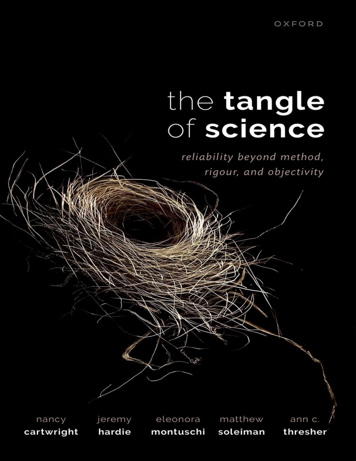 The Tangle Of Science Reliability Beyond Method Rigour And Objectivity Nancy Cartwright