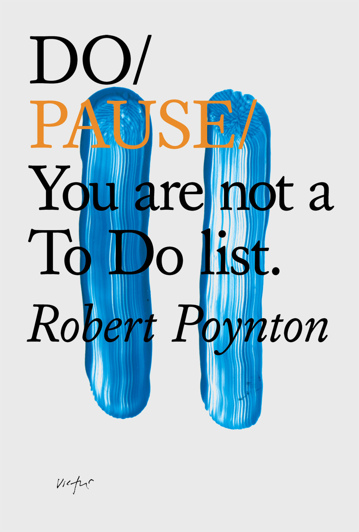 Do Pause You Are Not A To Do List Robert Poynton