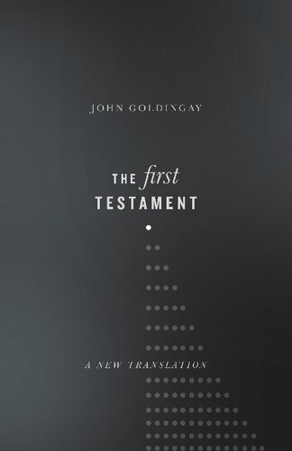 The First Testament A New Translation John Goldingay
