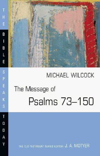 The Message Of Psalms 73150 Songs For The People Of God Michael Wilcock