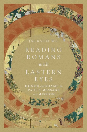 Reading Romans With Eastern Eyes Honor And Shame In Pauls Message And Mission Jackson W
