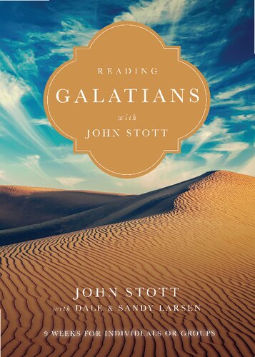 Reading Galatians With John Stott 9 Weeks For Individuals Or Groups John Stott