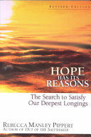 Hope Has Its Reasons The Search To Satisfy Our Deepest Longings Rebecca Manley Pippert