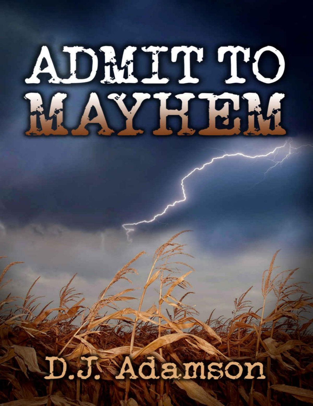 Admit To Mayhem Lillian Dove Mystery Book One D J Adamson