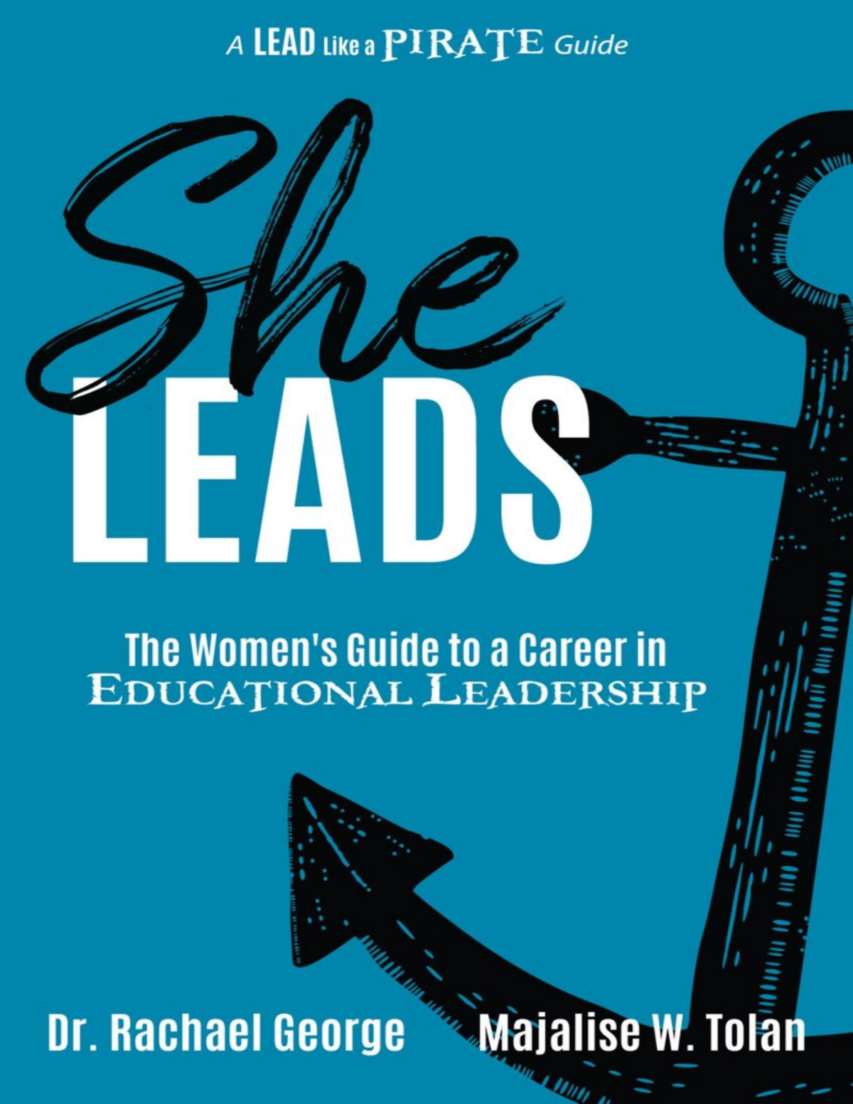 She Leads The Womens Guide To A Career In Educational Leadership Rachael George