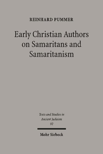 Early Christian Authors On Samaritans And Samaritanism Texts Translations And Commentary Reinhard Pummer