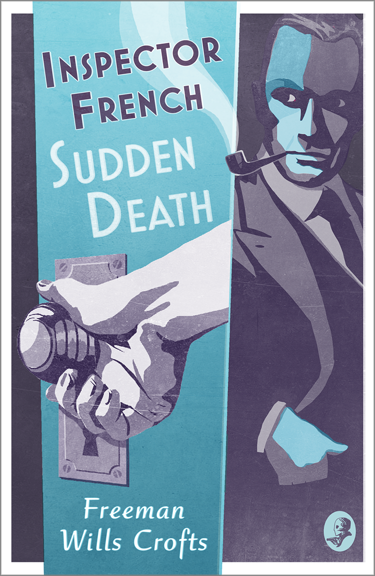 Inspector French Sudden Death Freeman Wills Crofts