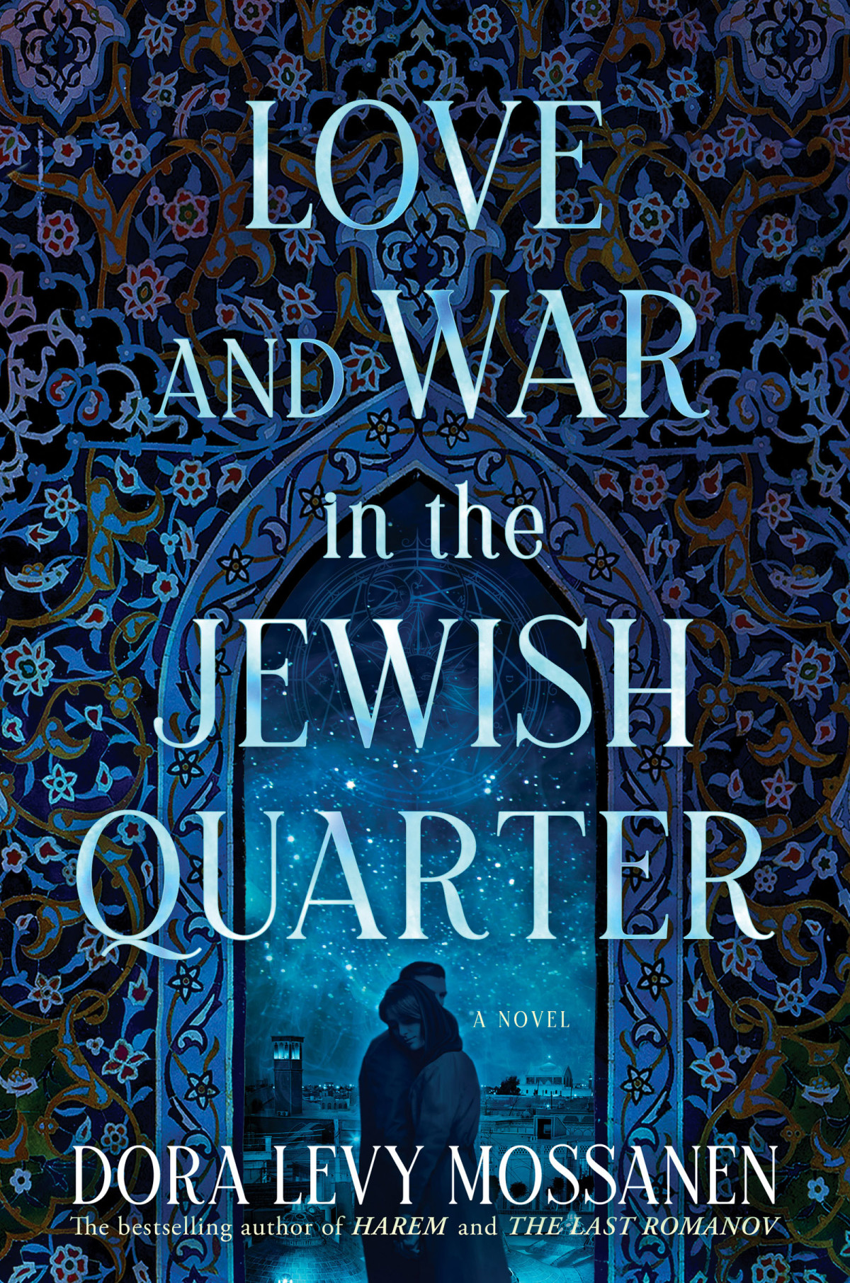 Love And War In The Jewish Quarter Dora Levy Mossanen