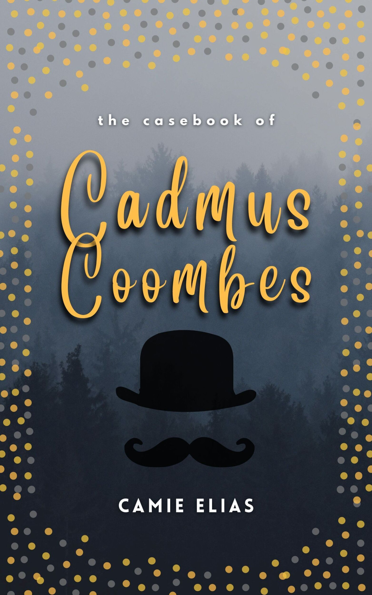 The Casebook Of Cadmus Coombes Camie Elias