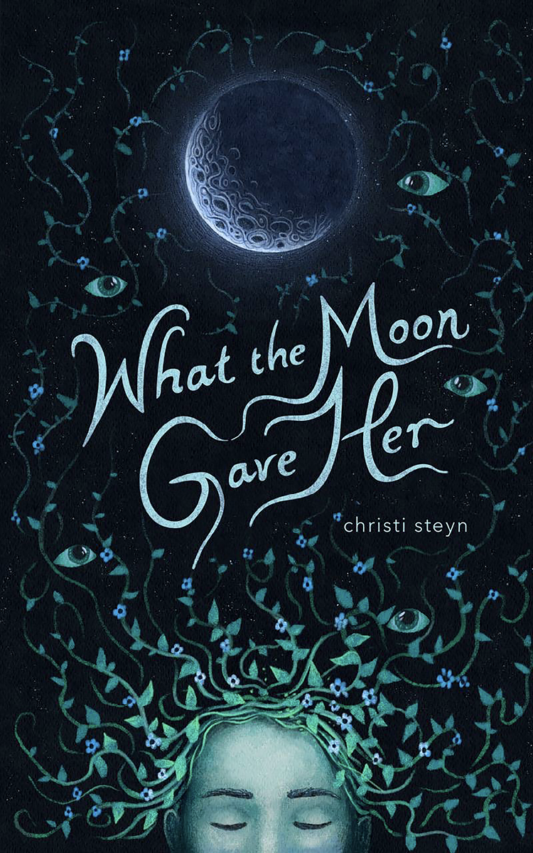 What The Moon Gave Her Christi Steyn