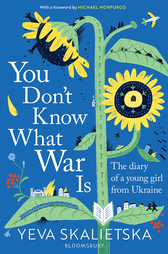 You Dont Know What War Is The Diary Of A Young Girl From The Ukraine 1st Edition Yeva Skalietska