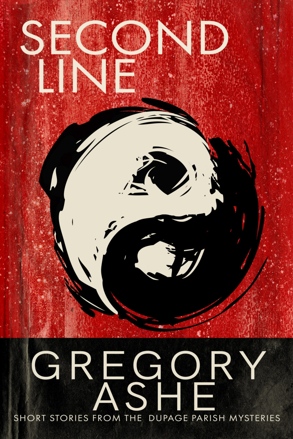 Second Line The Dupage Parish Mysteries 4 1st Edition Gregory Ashe