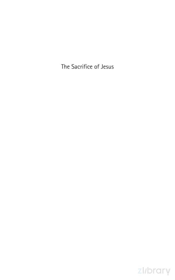 The Sacrifice Of Jesus Understanding Atonement Biblically Christian A Eberhart
