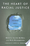The Heart Of Racial Justice Brenda Salter Mcneil Rick Richardson