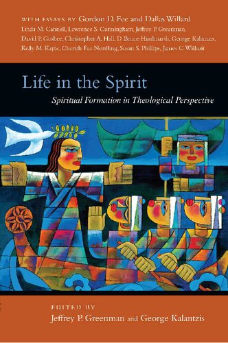 Life In The Spirit Spiritual Formation In Theological Perspective Jeffrey P Greenman
