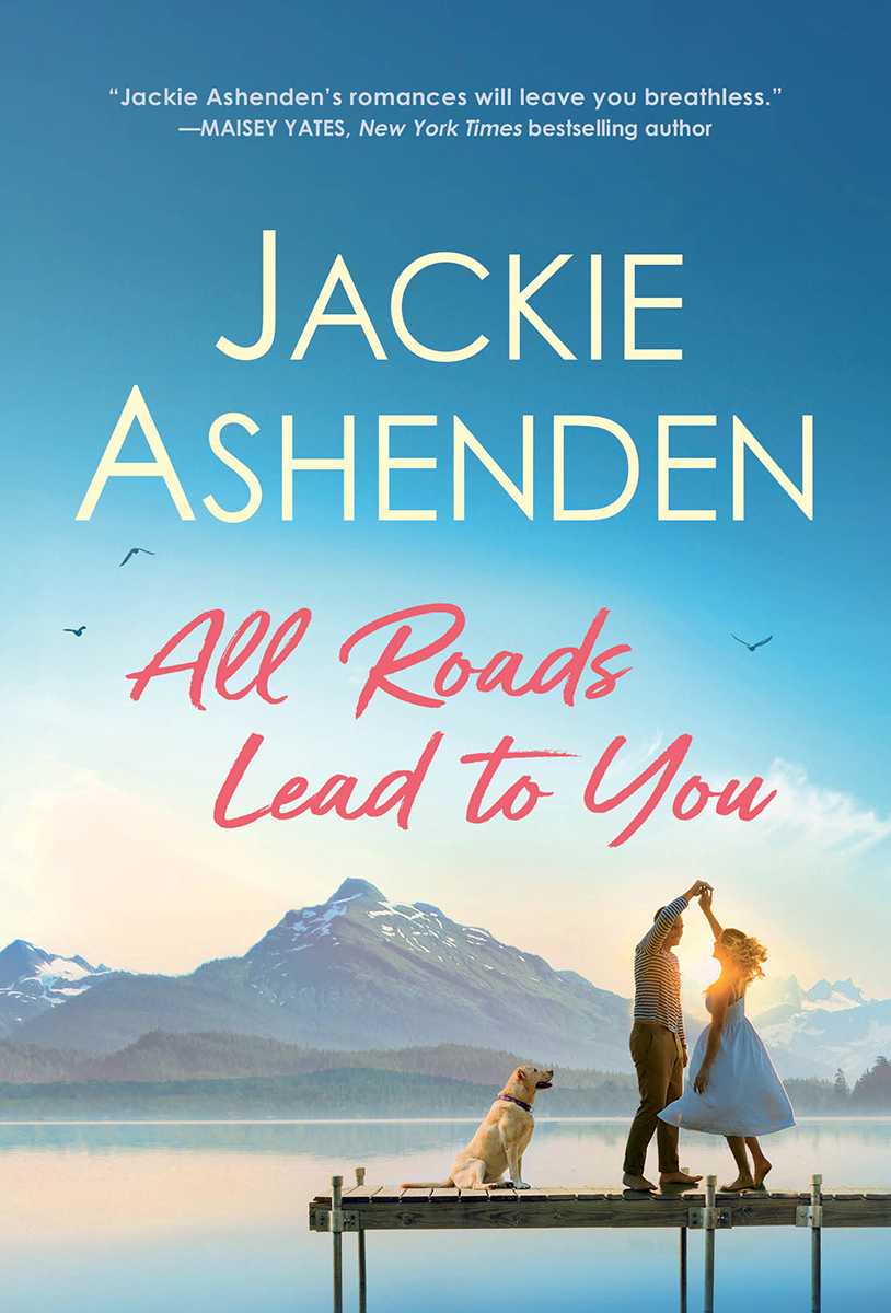 All Roads Lead To You Small Town Dreams 02 Jackie Ashenden