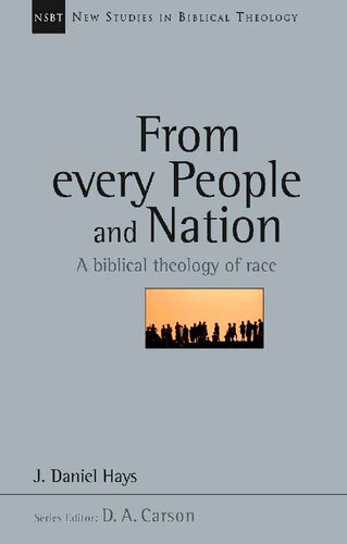 From Every People And Nation A Biblical Theology Of Race J Daniel Hays