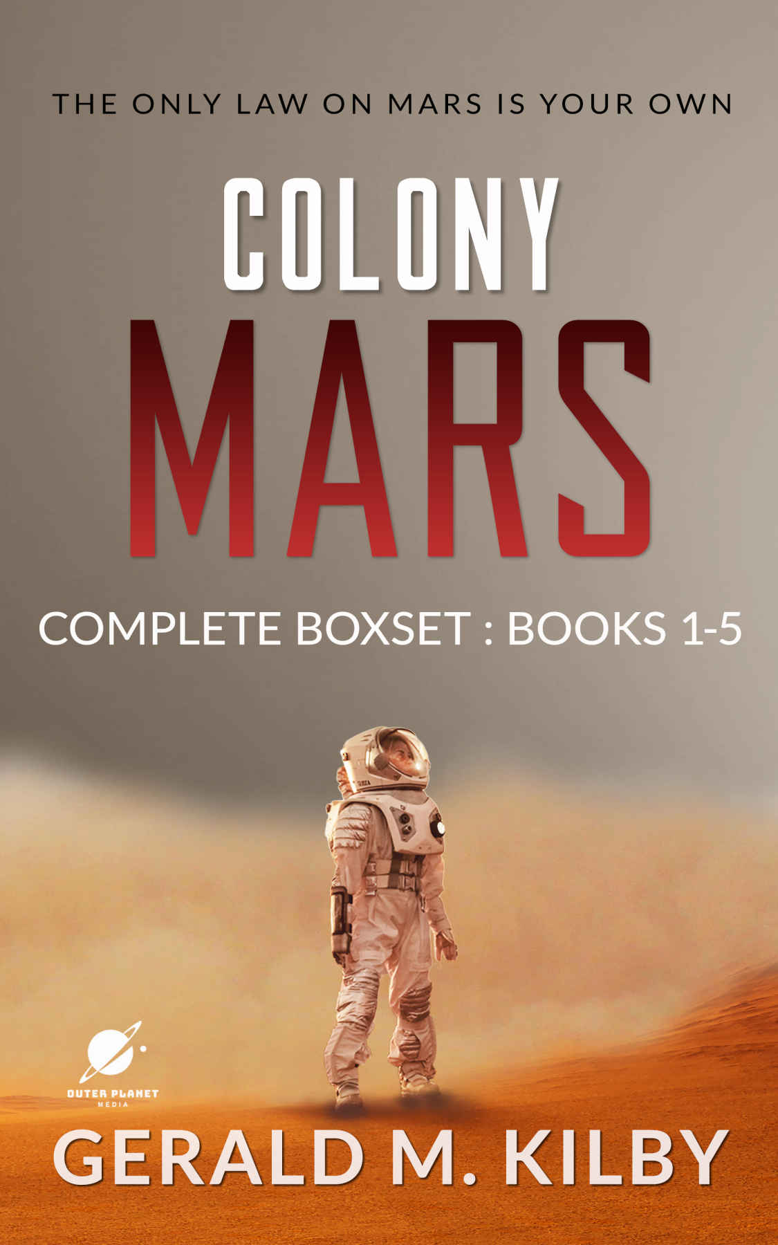 Colony Mars Ultimate Edition Books 15 Of The Highly Entertaining Hard Scifi Thriller Gerald M Kilby