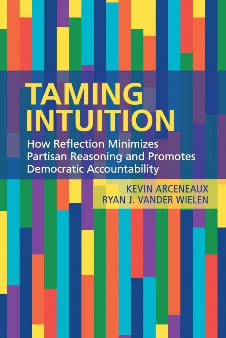 Taming Intuition Kevin Arceneaux Ryan J Vander Wielen
